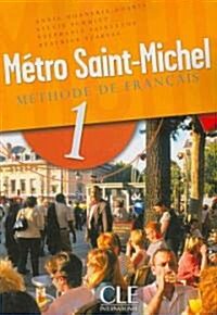 Metro Saint-Michel Methode de Francais, Level 1 (Paperback)