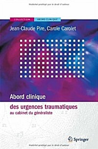 Abord Clinique Des Urgences Traumatiques Au Cabinet Du Generaliste (Paperback, 2005)