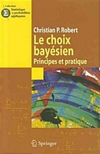 Le Choix Bayesien: Principes Et Pratique (Paperback)