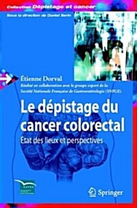 Le Depistage Du Cancer Colorectal (Paperback)
