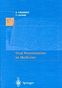 Oral Presentation in Medicine (Paperback, 2002)