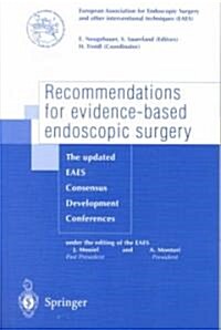 Recommendations for Evidence-Based Endoscopic Surgery: The Updated Eaes Consensus Development Conferences (Paperback, 2000)