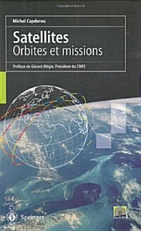 Satellites: Orbites Et Missions (Hardcover)