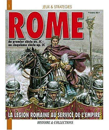 Rome: Recits, Cartes, Organigrammes, Strategies, Tactiques, Jeux (Paperback)