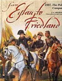 From Eylau to Friedland: The Polish Campaign, 1807 (Hardcover)