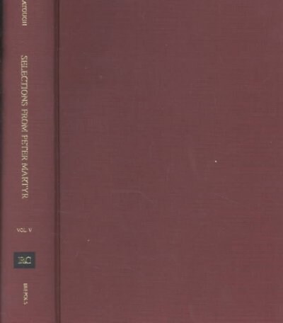 Pietro Martire DAnghiera, Selections from Peter Martyr (Hardcover)