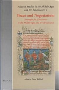 Peace and Negotiation: Strategies for Co-Existence in the Middle Ages and the Renaissance (Hardcover)