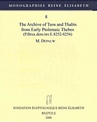 The Archive of Teos and Thabis from Early Ptolemaic Thebes (P. Brux.Dem.Inv.E.8252-8256) (Paperback)