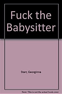 Fuck the Babysitter (Paperback)