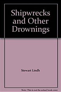 Shipwrecks and Other Drownings (Paperback)