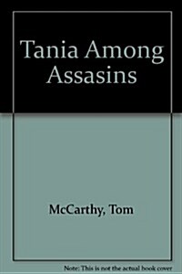 Tania Among Assasins (Paperback)