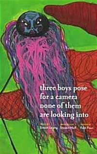 Three Boys Pose for a Camera None of them are Looking Into (Paperback)