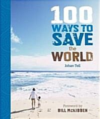 100 Ways to Save the World (Hardcover, Illustrated)