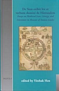 de Sion Exibit Lex Et Verbum Domini de Hierusalem: Essays on Medieval Law, Liturgy and Literature in Honour of Amnon Linder (Hardcover)