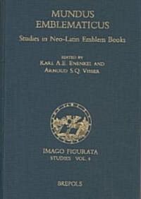 Mundus Emblematicus: Studies in Neo-Latin Emblem Books (Hardcover)