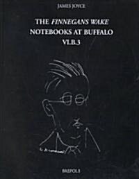 The Finnegans Wake Notebooks at Buffalo - VI.B.3 (Hardcover)