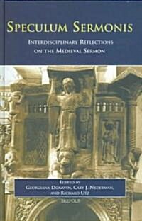 Speculum Sermonis: Interdisciplinary Reflections on the Medieval Sermon (Hardcover)