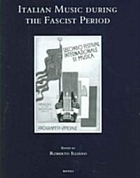 Italian Music During the Fascist Period (Hardcover)