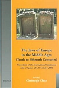 Jews of Europe in the Middle Ages (Tenth to Fifteenth Centuries) (Hardcover)
