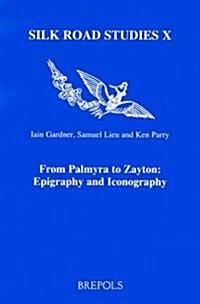 From Palmyra to Zayton: Epigraphy and Iconography (Paperback)