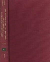 The History of the Life and Deeds of the Admiral Don Christopher Columbus (Hardcover)