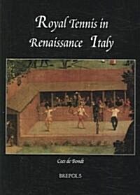 Royal Tennis in Renaissance Italy (Hardcover)