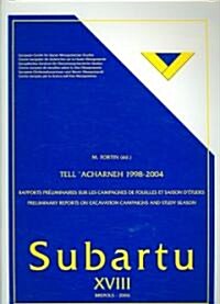 Tell Acharneh 1998-2004: Rapports Preliminaires Sur Les Campagnes de Fouilles Et Saison DEtudes. Preliminary Reports on Excavation Campaigns a (Paperback)