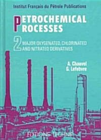 Petrochemical Processes Volume 2 (Hardcover)