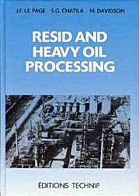 Resid and Heavy Oil Processing (Hardcover)