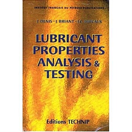 Lubricant Properties, Analysis and Testing (Hardcover)