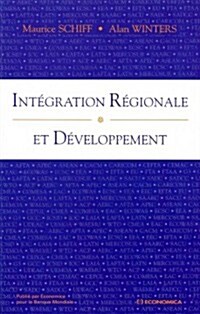 Integration Regionale Et Developpement / Regional Integration and Development (Paperback)
