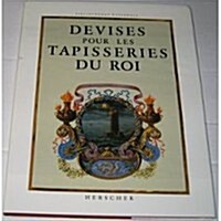 Devises Pour Les Tapisseries Du Roi (Hardcover)
