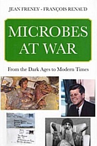 Microbes at War: From the Dark Ages to Modern Times (Paperback)