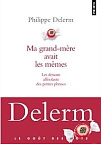 Ma Grand-MRe Avait Les Mmes. Les Dessous Affriolants Des Petites Phrases (Paperback)