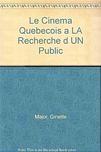 Le Cinema Quebecois a LA Recherche d UN Public (Paperback)