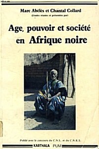Age Pouvoir Et Societe En Afrique Noire (Paperback)