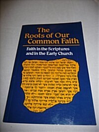 Roots of Our Common Faith (Paperback)