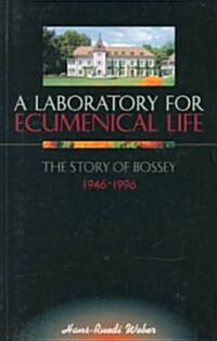 A Laboratory for Ecumenical Life (Paperback, Illustrated)