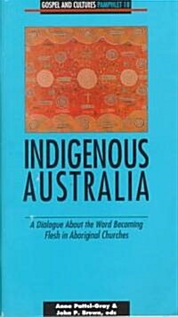 Indigenous Australia: A Dialogue about the Word Becoming Flesh in Aboriginal Churches-Pamphlet #18 (Paperback)