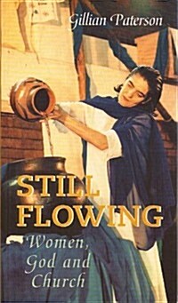 Still Flowing: Women, God and Church (Paperback)
