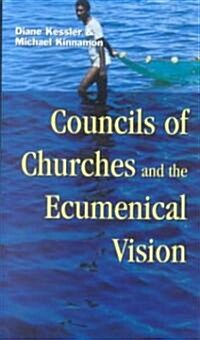 Councils of Churches and the Ecumenical Vision: No. 90 (Paperback)