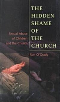 The Hidden Shame of the Church: Sexual Abuse of Children and the Church-#94 (Paperback)