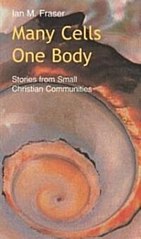 Many Cells - One Body: Stories from Small Christian Communities (Paperback)