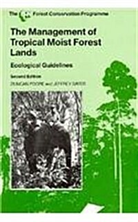 The Management of Tropical Moist Forest Lands, 2nd Edition: Ecological Guidelines (Paperback, 2)