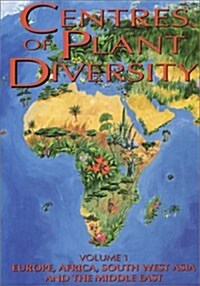 Centres of Plant Diversity: Vol. 1 - Europe Africa South West Asia and the Middle East: A Guide and Strategy for Their Conservation (Hardcover)