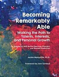 Becoming Remarkably Able: Walking the Path to Talents, Interests, and Personal Growth (Paperback)