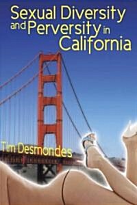 Sexual Diversity and Perversity in California (Paperback)