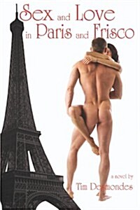 Sex and Love in Paris and Frisco (Paperback)