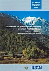 Guidelines For Planning And Managing Mountain Protected Areas (Paperback)