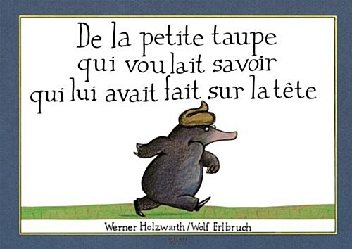 De LA Petit Taupe Qui Voulait Savoir Qui Lui Avait Fair Sur LA Tete (Hardcover)